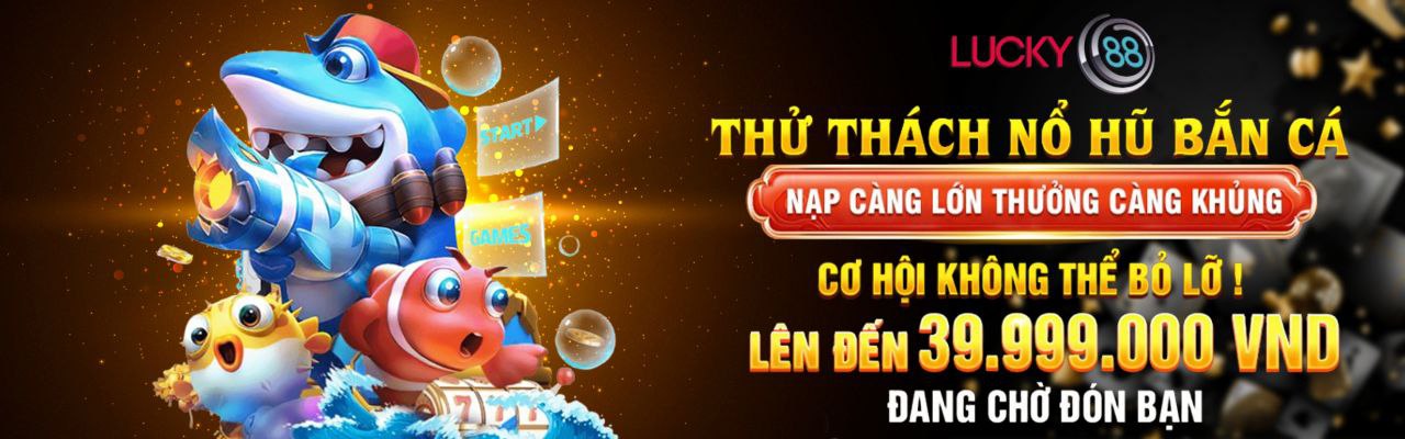 LUCKY88 | LUCKY88.CO.IN | Thiên Đường Cá Cược Số 1 Việt Nam 9 banner 1